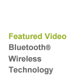 Featured Video Bluetooth® Wireless Technology