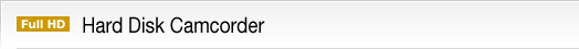 [Full HD] Hard Disk Camcorder